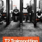 日本公開は４月８日に決定！「T2 Trainspotting （トレインスポッティング２）」のサウンドトラック全曲まとめてチェック！