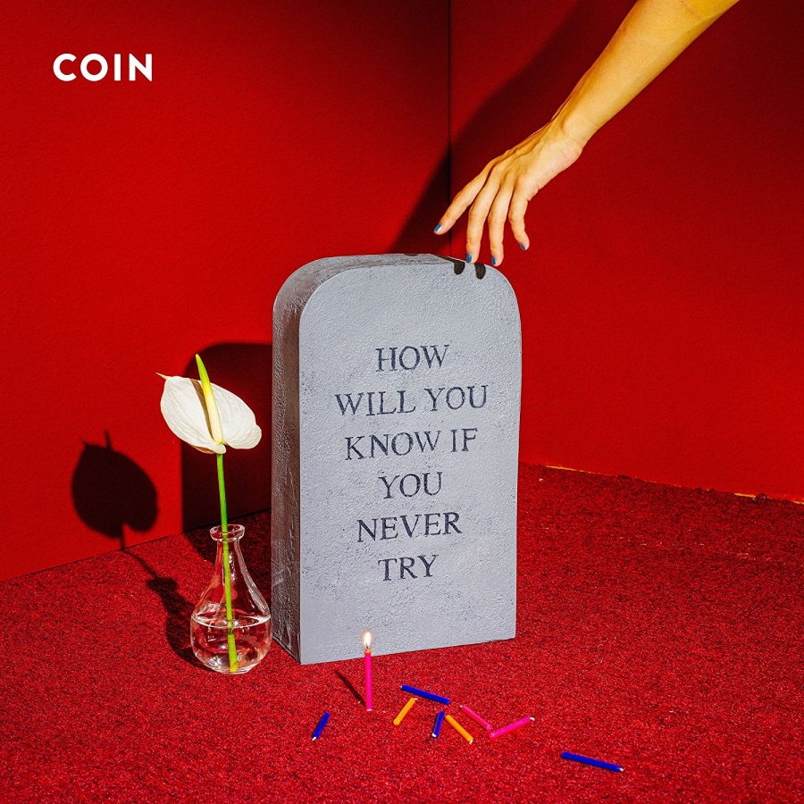 COIN - How Will You Know If You Never Try