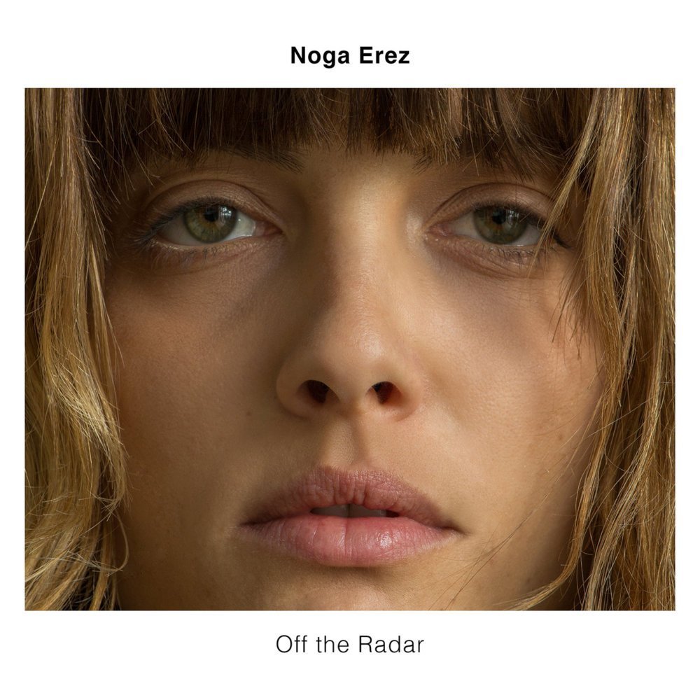 Noga Erez - Off The Radar