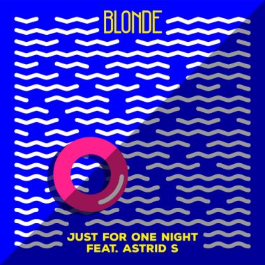 Blonde - Just For One Night feat. Astrid S