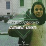 【Free Download】スイスの２２歳 Deep Houseプロデューサー「Coated Head」新曲「Crooked」をフリーダウンロード中