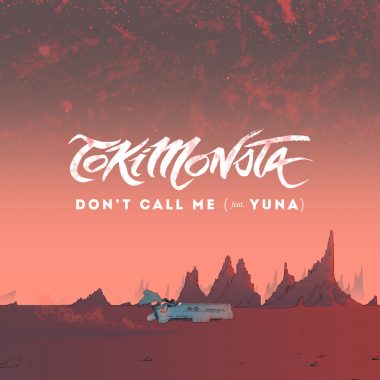 TOKiMONSTA - Don't Call Me (feat. Yuna)