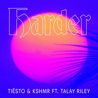 Tiësto & KSHMR ft. Talay Riley - Harder
